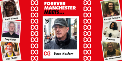 Forever Manchester Meets Dave Haslam