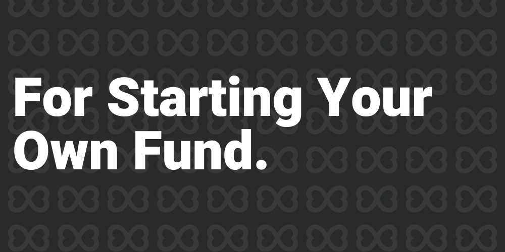 For Starting Your Own Fund (Businesses and Organisations) Image